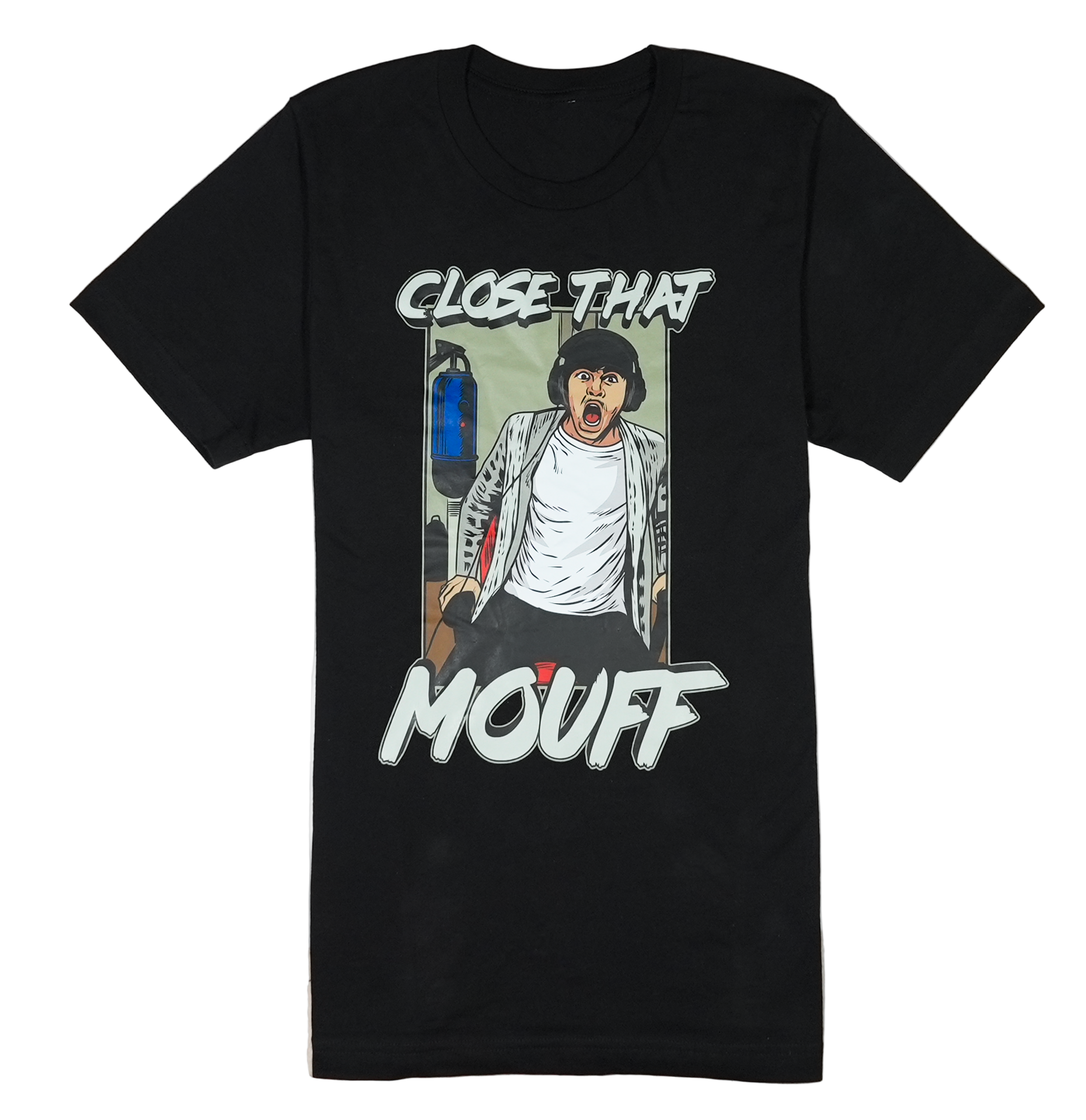 Close That Mouff - T-Shirt