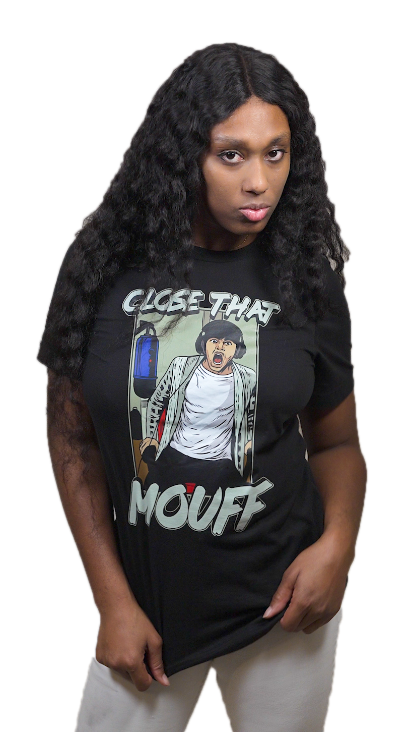 Close That Mouff - T-Shirt
